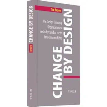 Change by Design - Brown, Tim [DE] (2016, Vázaná, Vahlen)