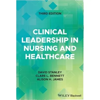 Kniha Clinical Leadership in Nursing and Healthcare 3rd Edition - K. Stanley