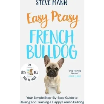 Easy Peasy French Bulldog - Bachmann, Steve (Steve Bachmann)