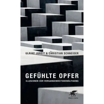 Gefühlte Opfer - Jureit, Ulrike