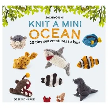 Knit a Mini Ocean - Ishii, Sachiyo