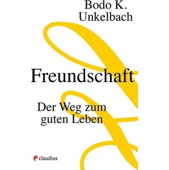 Freundschaft - Unkelbach, Bodo Karsten