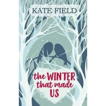 The Winter That Made Us - Field, Kate [EN] (2018, Brožovaná, Accent Press Ltd)