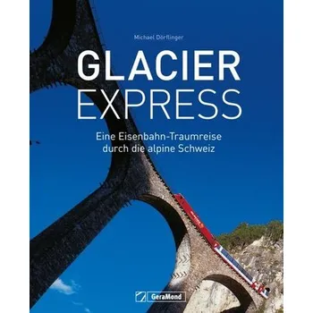 Glacier Express - Dörflinger, Michael