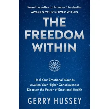 Osobní rozvoj The Freedom Within - Hussey, Gerry