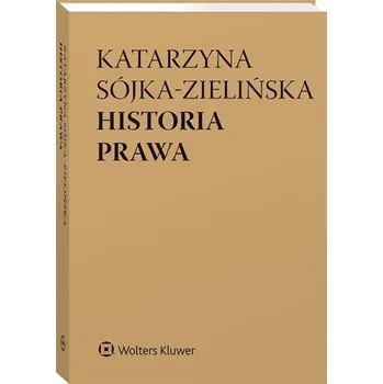 Historia prawa - Sójka-Zielińska Katarzyna