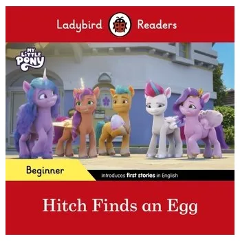 Kniha Ladybird Readers Beginner Level - My Little Pony - Hitch Finds an Egg (ELT Graded Reader) - Ladybird