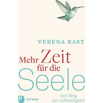 Osobní rozvoj Mehr Zeit für die Seele - Verena Kast