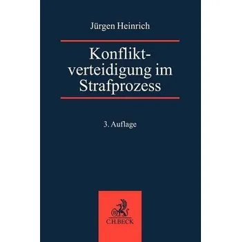 Populárně naučná literatura pro dospělé Konfliktverteidigung im Strafprozess - Heinrich, Jürgen [DE] (2023, Brožovaná, C.H. Beck)