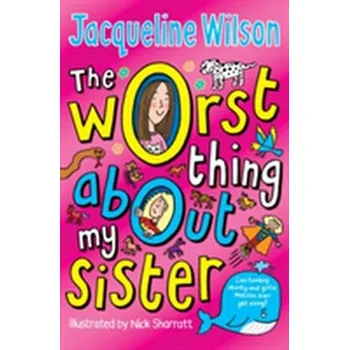 The Worst Thing About My Sister - Jacqueline Wilson [EN] (2012, Brožovaná, Random House Children's Publishers UK)