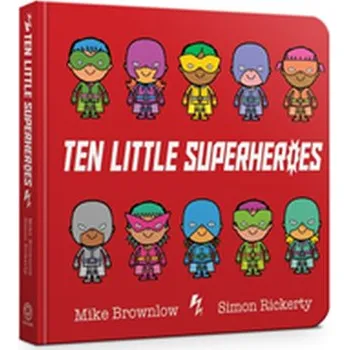 Ten Little Superheroes Board Book - Mike Brownlow