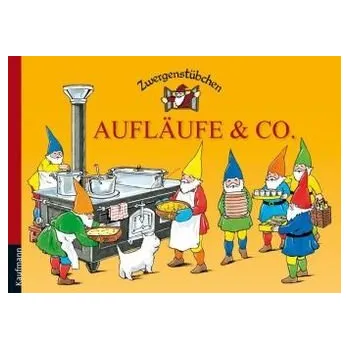 Zwergenstübchen - Aufläufe & Co. - Schuster, Elke