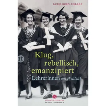 Literární biografie Klug, rebellisch, emanzipiert - Berg-Ehlers, Luise