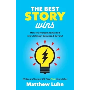 The Best Story Wins - Luhn, Matthew