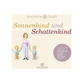Sonnenkind und Schattenkind - Stahl, Stefanie