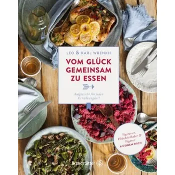 Vom Glück, gemeinsam zu essen - Wrenkh, Leo
