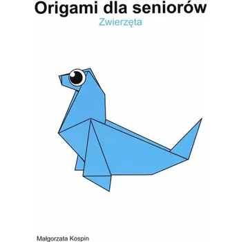 Origami dla seniorów - Zwierzęta - Małgorzata Kospin