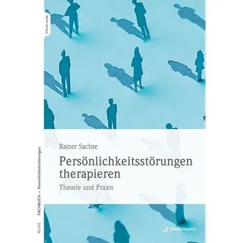Persönlichkeitsstörungen therapieren - Sachse, Rainer