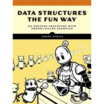 Technika Data Structures the Fun Way - Kubica, Jeremy