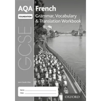 AQA GCSE French: Foundation: Grammar, Vocabulary & Translation Workbook - Jeanguenin Gilles
