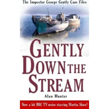 Gently Down the Stream - Hunter, Mr. Alan