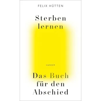 Sterben lernen - Hütten, Felix