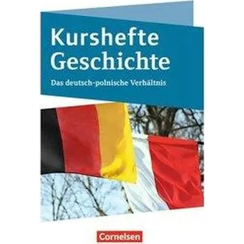 Cizí jazyk Kurshefte Geschichte. Das Deutsch-polnische Verhältnis - Jäger, Wolfgang