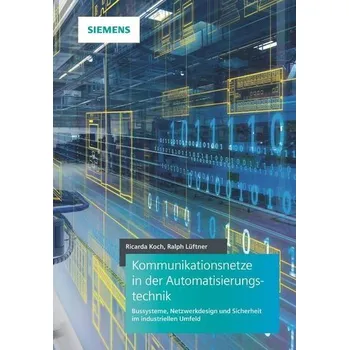 Kommunikationsnetze in der Automatisierungstechnik - Koch, Ricarda