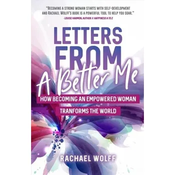 Letters from a Better Me - Wolff, Rachael