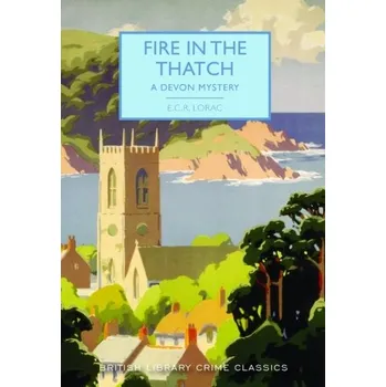 Fire in the Thatch - Lorac, E. C. R.
