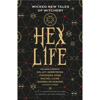 Hex Life: Wicked New Tales of Witchery - Kelley Armstrong