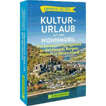 Cestování Camperglück Kultur-Urlaub mit dem Wohnmobil - Corinna Harder