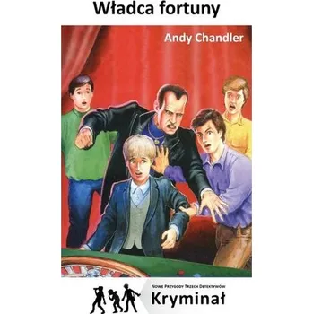 Władca Fortuny. Nowe Przygody Trzech Detektywów - Andy Chandler