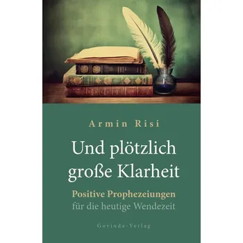 Und plötzlich große Klarheit - Armin Risi