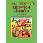 Velký zpěvník lidových písniček – Josef Lada - autora nemá