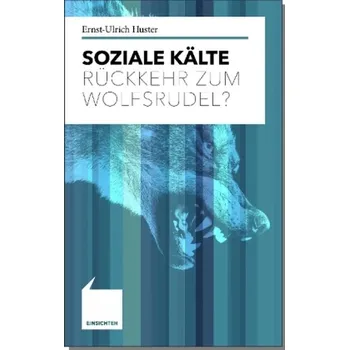 Soziale Kälte - Huster, Ernst-Ulrich