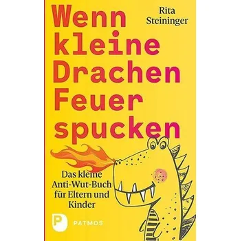 Wenn kleine Drachen Feuer spucken - Steininger, Rita