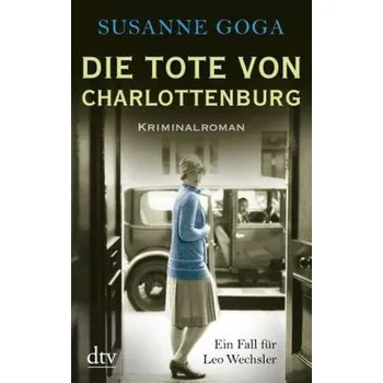 Die Tote von Charlottenburg - Goga, Susanne