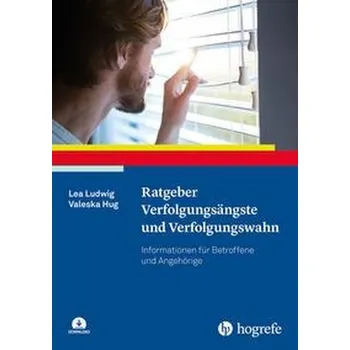 Ratgeber Verfolgungsängste und Verfolgungswahn - Ludwig, Lea