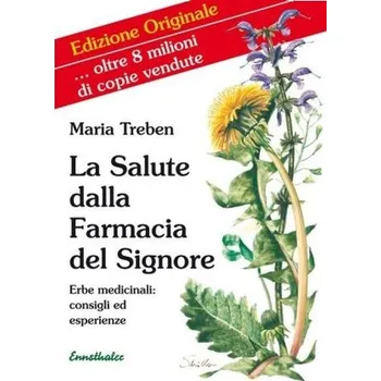 La Salute dalla Farmacia del Signore. Gesundheit aus der Apotheke Gottes, italienische Ausgabe - Maria Treben