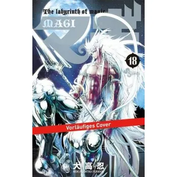 Magi - The Labyrinth of Magic. Bd.18 - Ohtaka, Shinobu