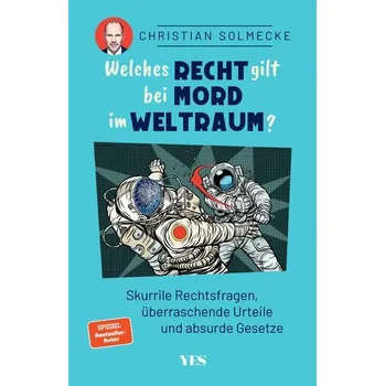 Welches Recht gilt bei Mord im Weltraum? - Solmecke, Christian