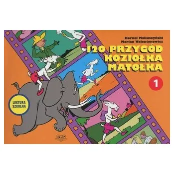 Pohádka Przygody Koziołka Matołka 120 Przygód wyd. 2022 - Kornel Makuszyński