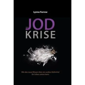 Die Jodkrise - Farrow, Lynne