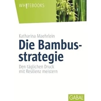 Die Bambusstrategie - Maehrlein, Katharina