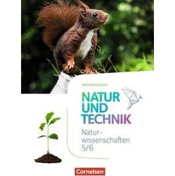 Učebnice Natur und Technik 5./6. Schuljahr - Naturwissenschaften: Neubearbeitung - Niedersachsen - Schülerbuch