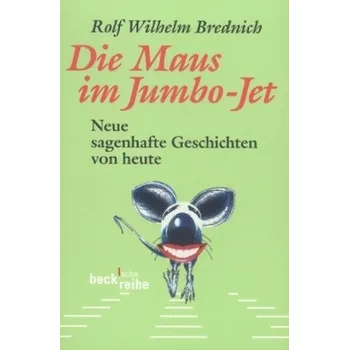 Die Maus im Jumbo-Jet - Brednich, Rolf Wilhelm