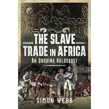 The Slave Trade in Africa - Webb, Simon