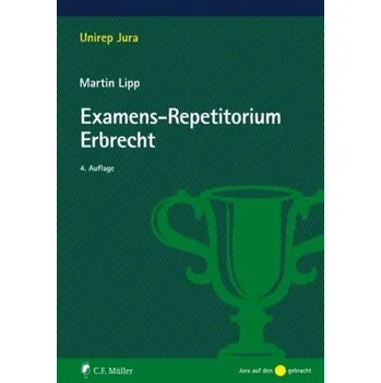 Examens-Repetitorium Erbrecht - Lipp, Martin