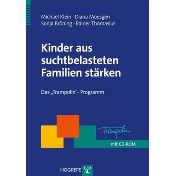 Kinder aus suchtbelasteten Familien stärken, m. CD-ROM - Klein, Michael
